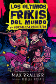 Portada de: Los últimos frikis del mundo: La fortaleza prohibida