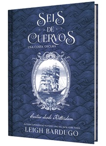 Seis de cuervos: Una costa oscura. Cartas desde Ketterdam.