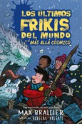 Portada de: Los últimos frikis del mundo y el más allá cósmico